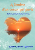 Recueil de poèmes : A l'ombre d'un coeur qui parle